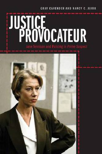 Cover image for Justice Provocateur: Jane Tennison and Policing in Prime Suspect