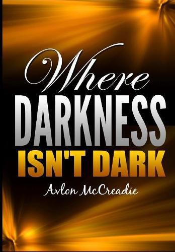 Cover image for Where Darkness Isn't Dark