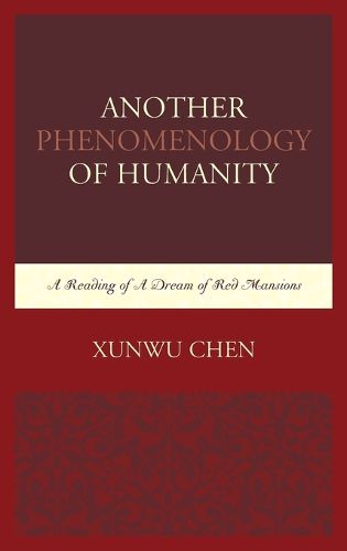 Cover image for Another Phenomenology of Humanity: A Reading of A Dream of Red Mansions