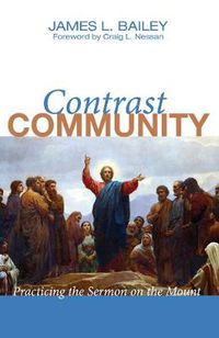 Cover image for Contrast Community: Practicing the Sermon on the Mount