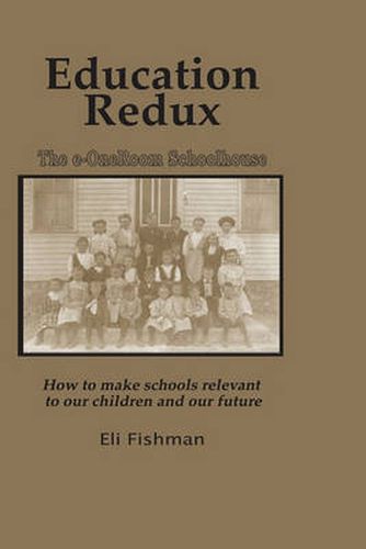 Cover image for Education Redux: How to Make Schools Relevant to Our Children and Our Future