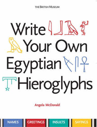 Cover image for Write Your Own Egyptian Hieroglyphs: Names * Greetings * Insults * Sayings