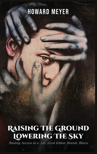 Cover image for Raising the Ground Lowering the Sky