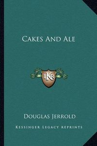 Cover image for Cakes and Ale