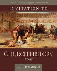 Cover image for Invitation to Church History: World