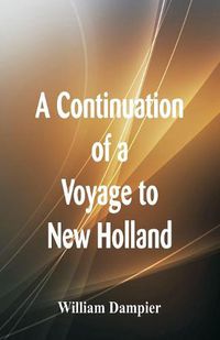 Cover image for A Continuation of a Voyage to New Holland
