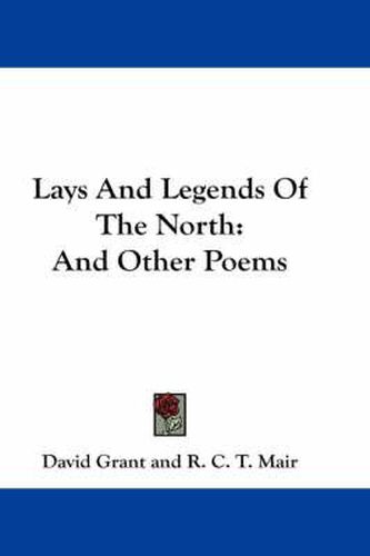 Cover image for Lays and Legends of the North: And Other Poems