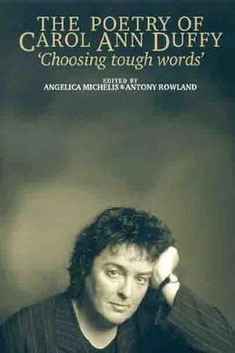 The Poetry of Carol Ann Duffy: Choosing Tough Words