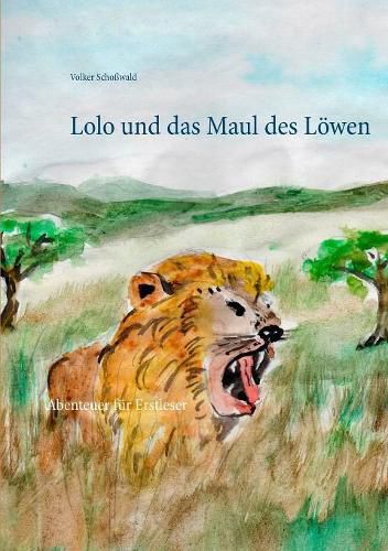 Cover image for Lolo und das Maul des Loewen: Abenteuer fur Erstleser