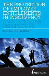 Cover image for The Protection of Employee Entitlements in Insolvency: An Australian Perspective