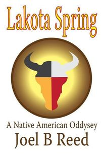 Cover image for Lakota Spring: A Native American Odyssey