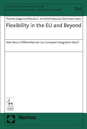 Flexibility in the EU and Beyond: How Much Differentiation Can European Integration Bear?