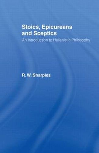 Cover image for Stoics, Epicureans and Sceptics: An Introduction to Hellenistic Philosophy