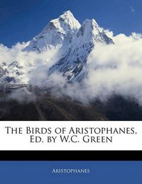 Cover image for The Birds of Aristophanes, Ed. by W.C. Green