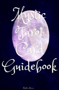 Cover image for Mystic Tarot Card Guidebook