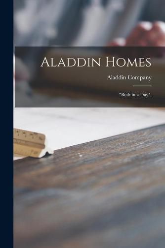 Cover image for Aladdin Homes: built in a Day.