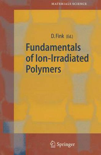 Cover image for Fundamentals of Ion-Irradiated Polymers