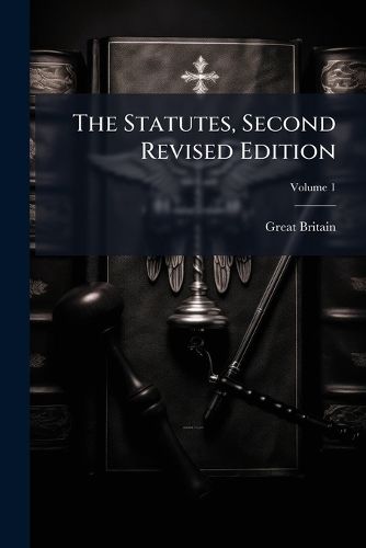 Cover image for The Statutes, Second Revised Edition