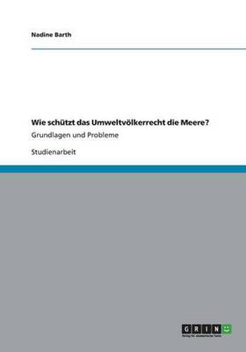 Cover image for Wie schutzt das Umweltvoelkerrecht die Meere?: Grundlagen und Probleme