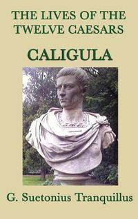 Cover image for The Lives of the Twelve Caesars -Caligula-