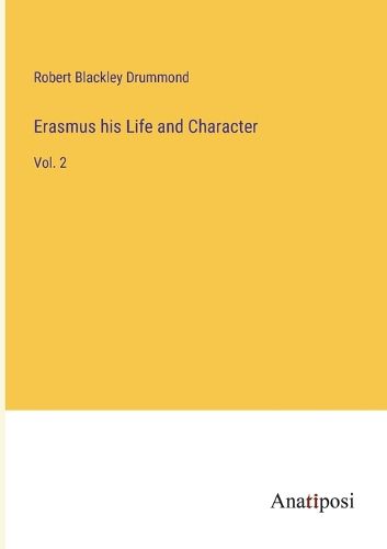 Cover image for Erasmus his Life and Character