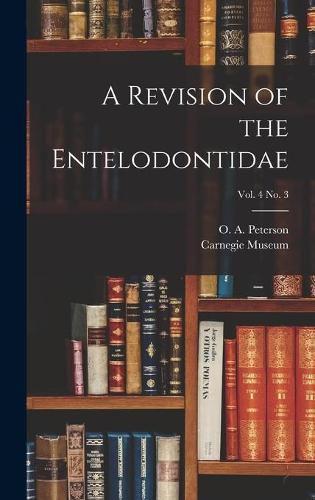 Cover image for A Revision of the Entelodontidae; vol. 4 no. 3