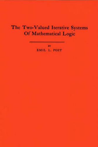 Cover image for The Two-Valued Iterative Systems of Mathematical Logic. (AM-5), Volume 5