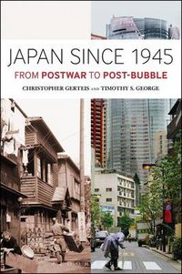 Cover image for Japan Since 1945: From Postwar to Post-Bubble