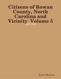 Cover image for Citizens of Rowan County, North Carolina and Vicinity Volume 5: 1829-1830