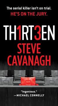 Cover image for Thirteen: The Serial Killer Isn't on Trial. He's on the Jury.