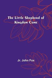 Cover image for The Little Shepherd of Kingdom Come