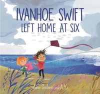Cover image for Ivanhoe Swift Left Home at Six