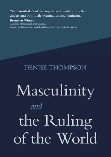 Cover image for Masculinity and the Ruling of the World