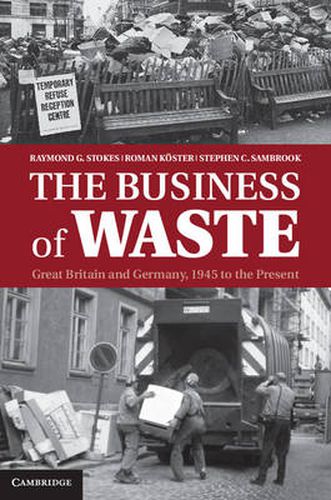 Cover image for The Business of Waste: Great Britain and Germany, 1945 to the Present