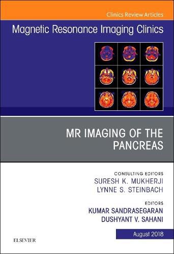 MR Imaging of the Pancreas, An Issue of Magnetic Resonance Imaging Clinics of North America