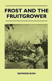 Cover image for Frost And The Fruitgrower