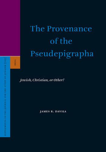 Cover image for The Provenance of the Pseudepigrapha: Jewish, Christian, or Other?