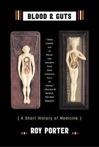 Cover image for Blood and Guts: A Short History of Medicine