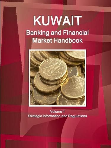 Cover image for Kuwait Banking and Financial Market Handbook Volume 1 Strategic Information and Regulations