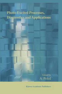 Cover image for Photo-Excited Processes, Diagnostics and Applications: Fundamentals and Advanced Topics