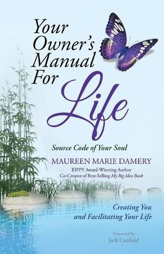 Cover image for Your Owner's Manual For Life: Source Code of Your Soul Creating You and Facilitating Your Life