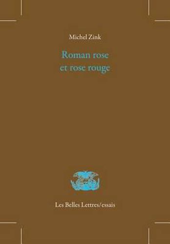 Cover image for Roman Rose Et Rose Rouge. Le Roman de la Rose Ou de Guillaume de Dole de Jean Renart