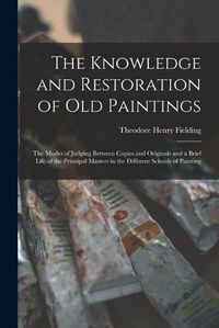 Cover image for The Knowledge and Restoration of Old Paintings