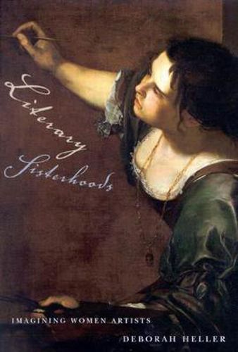 Cover image for Literary Sisterhoods: Imagining Women Artists
