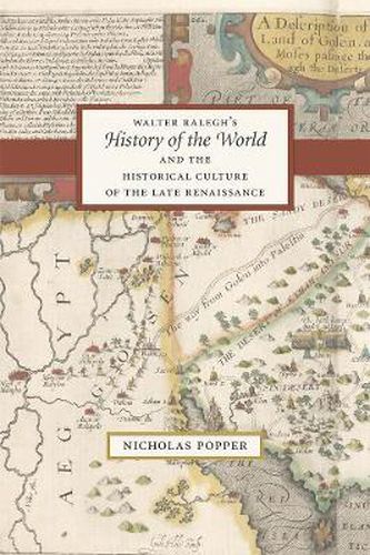 Cover image for Walter Ralegh's  History of the World  and the Historical Culture of the Late Renaissance