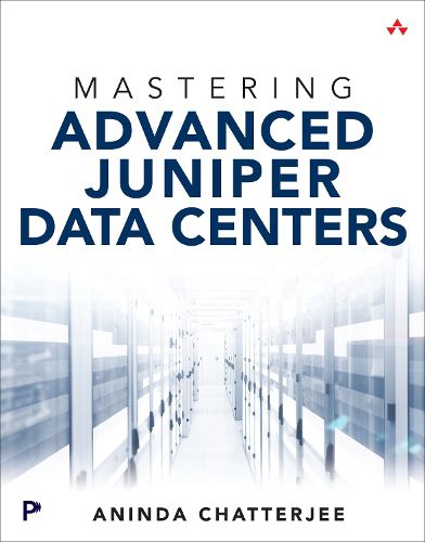 Cover image for Mastering Advanced Juniper Data Centers