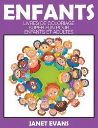 Cover image for Enfants: Livres De Coloriage Super Fun Pour Enfants Et Adultes