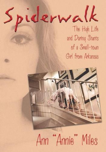 Cover image for Spiderwalk: The High Life and Daring Stunts of a Small-Town Girl from Arkansas