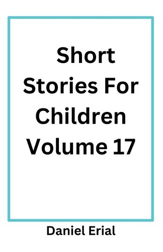 Short Stories For Children Volume 17