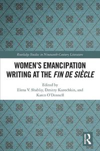 Cover image for Women's Emancipation Writing at the Fin de Siecle